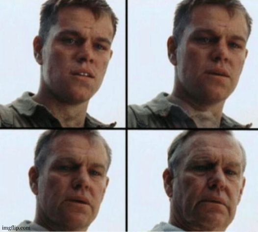 private ryan getting old | image tagged in private ryan getting old | made w/ Imgflip meme maker