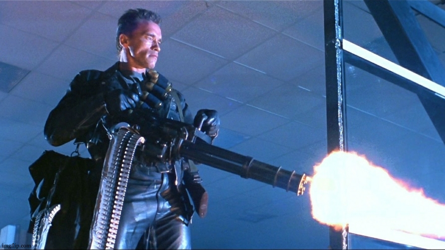 Terminator Minigun Arnold Schwarzenegger | image tagged in terminator minigun arnold schwarzenegger | made w/ Imgflip meme maker