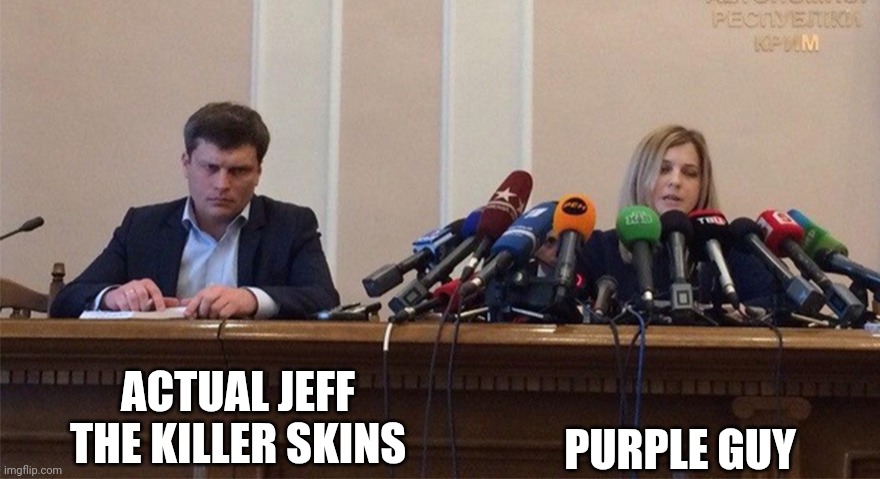 Man and woman microphone | ACTUAL JEFF THE KILLER SKINS; PURPLE GUY | image tagged in man and woman microphone | made w/ Imgflip meme maker