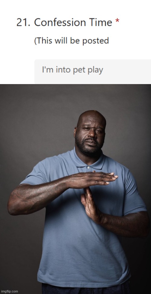 image tagged in shaq timeout | made w/ Imgflip meme maker