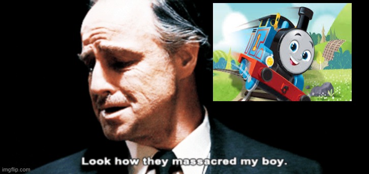 imo its true | image tagged in look how they massacred my boy,thomas the tank engine,new,past | made w/ Imgflip meme maker