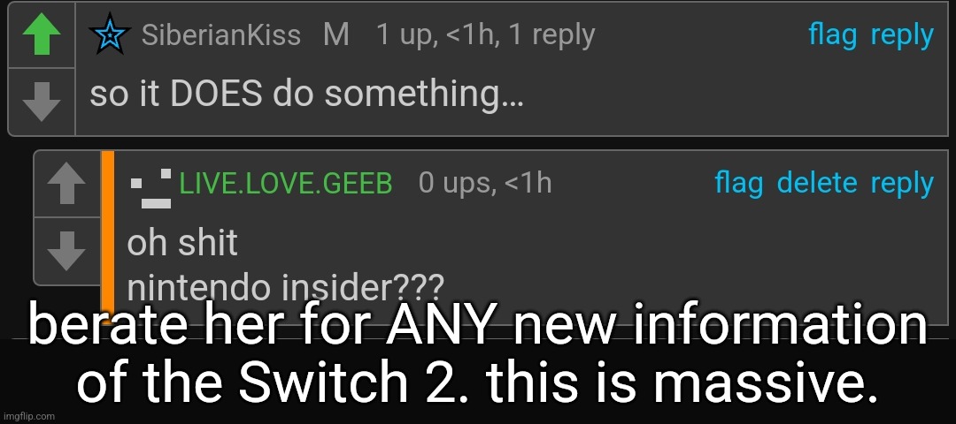 berate her for ANY new information of the Switch 2. this is massive. | made w/ Imgflip meme maker