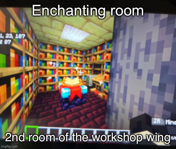 Enchanting room; 2nd room of the workshop wing | made w/ Imgflip meme maker