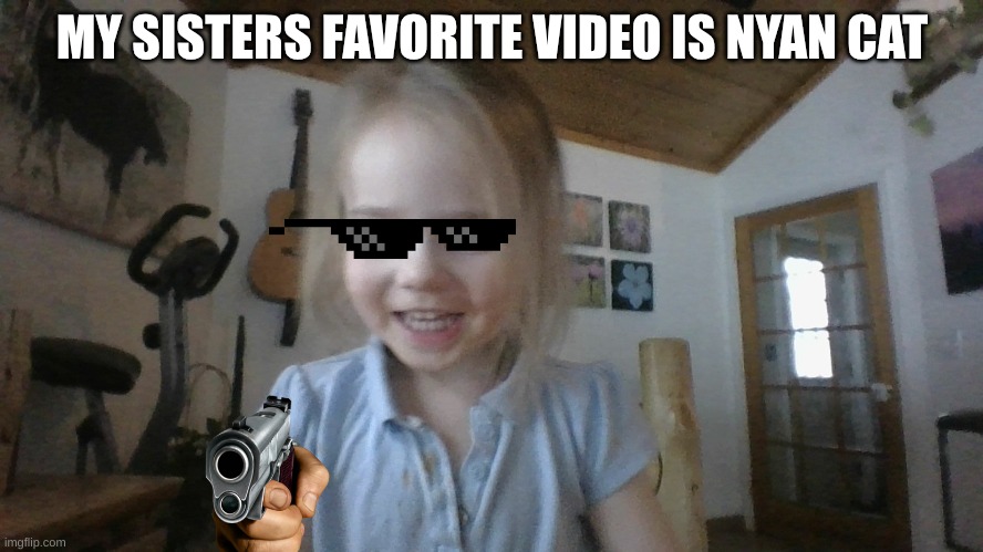 SHE ISNT GOING TO BE AN IPAD KID | MY SISTERS FAVORITE VIDEO IS NYAN CAT | image tagged in nyan cat,why are you reading this,stop reading the tags,just stop | made w/ Imgflip meme maker