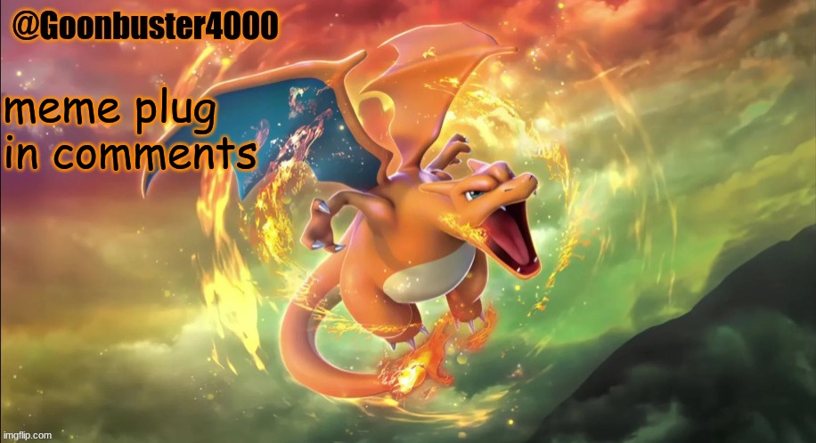 Charizard temp | meme plug in comments | image tagged in charizard temp | made w/ Imgflip meme maker