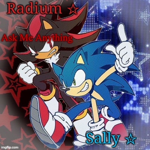 Radium and Sally temp | Ask Me Anything | image tagged in radium and sally temp | made w/ Imgflip meme maker