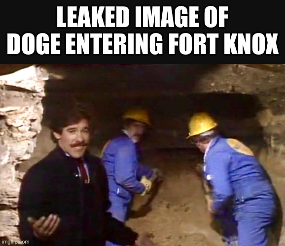 Doge | LEAKED IMAGE OF DOGE ENTERING FORT KNOX | image tagged in memes | made w/ Imgflip meme maker