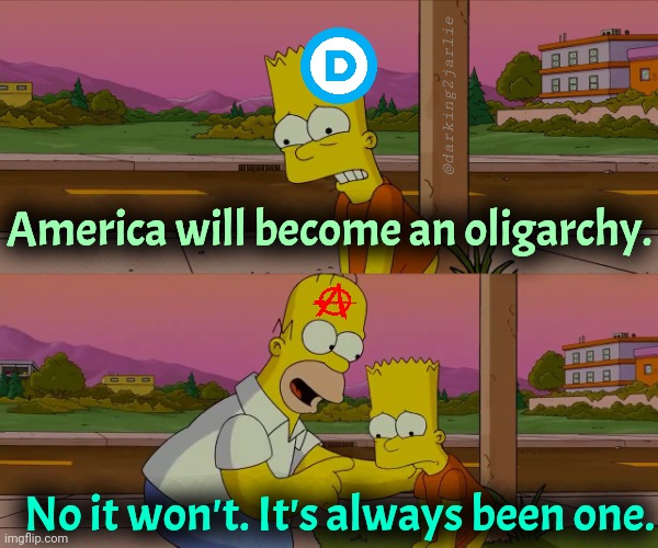 Murica | @darking2jarlie; America will become an oligarchy. No it won't. It's always been one. | image tagged in worst day of my life,america,politics,elon musk,soros | made w/ Imgflip meme maker
