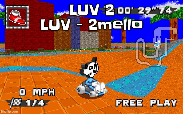 WHY IS HE IN SONIC RACING | LUV 2 LUV - 2mello | image tagged in why is he in sonic racing | made w/ Imgflip meme maker