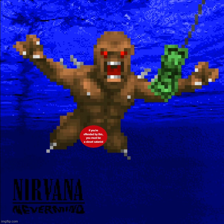 Nevermind(Doom edition with the added censorship sticker as well) | if you're offended by this, you must be a closet satanist | image tagged in doom,game,funny,doomguy,heavy metal,music | made w/ Imgflip meme maker