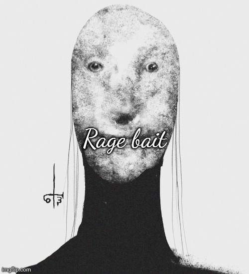 Human portrait | Rage bait | image tagged in human portrait | made w/ Imgflip meme maker