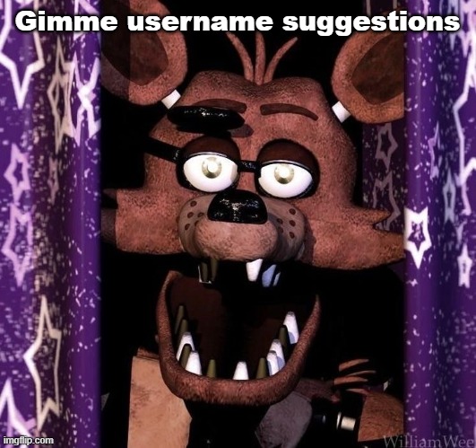 Foxy | Gimme username suggestions | image tagged in foxy | made w/ Imgflip meme maker