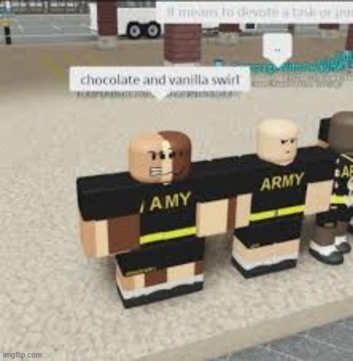 chocolate and vanilla swirl | image tagged in roblox,shitpost,memes,roblox shitpost,funny,relatable memes | made w/ Imgflip meme maker