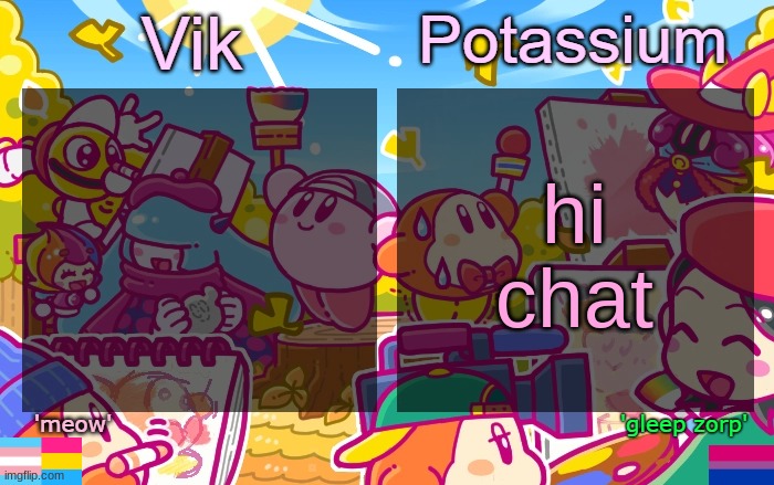 Viktassium Kirby template | hi chat | image tagged in viktassium kirby template | made w/ Imgflip meme maker