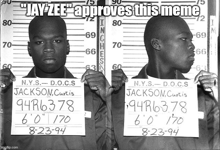 "JAY ZEE" approves this meme | made w/ Imgflip meme maker