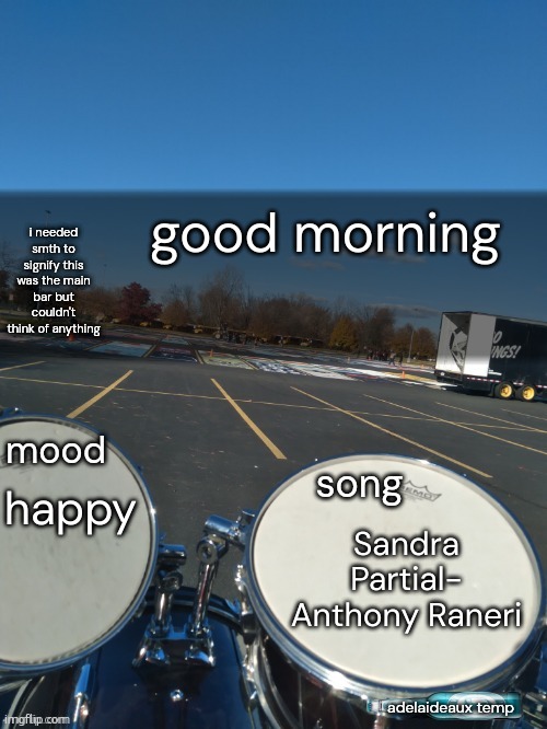 had a good breakfast | good morning; happy; Sandra Partial- Anthony Raneri | image tagged in adelaideaux temp mk iv | made w/ Imgflip meme maker