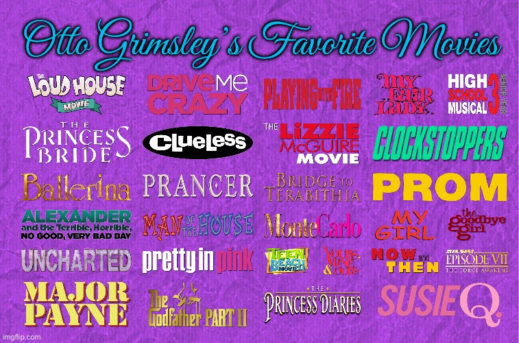 Otto Grimsley's Favorite Movies (Updated) | Otto Grimsley’s Favorite Movies | image tagged in generic purple background,the loud house,prom,ballerina,john cena,clueless | made w/ Imgflip meme maker