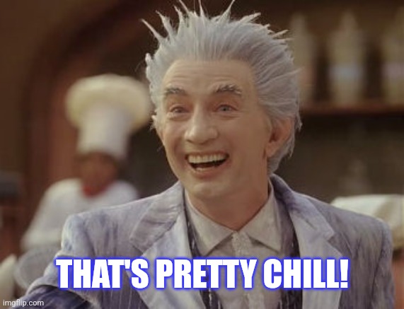 Jack Frost Winter | THAT'S PRETTY CHILL! | image tagged in jack frost winter | made w/ Imgflip meme maker