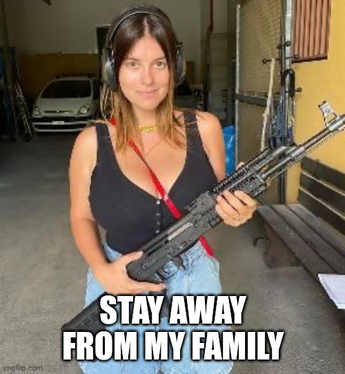 STAY AWAY FROM MY FAMILY | made w/ Imgflip meme maker