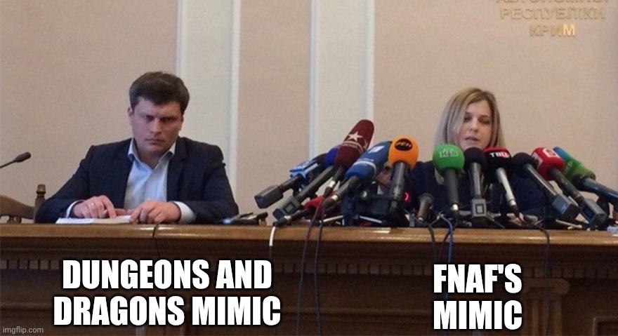 Ndehiwknwnzhxjsnnwheuskanwbw | DUNGEONS AND DRAGONS MIMIC; FNAF'S MIMIC | image tagged in man and woman microphone | made w/ Imgflip meme maker