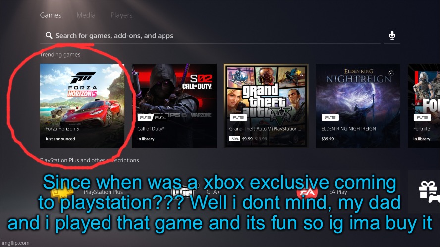 Since when was a xbox exclusive coming to playstation??? Well i dont mind, my dad and i played that game and its fun so ig ima buy it | made w/ Imgflip meme maker