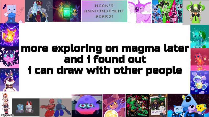 this is awesome | more exploring on magma later
and i found out i can draw with other people | image tagged in moon's board | made w/ Imgflip meme maker