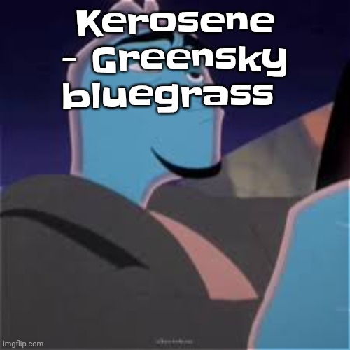 Meh. | Kerosene - Greensky bluegrass | image tagged in meh | made w/ Imgflip meme maker