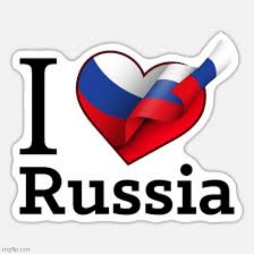 i love russia | image tagged in i love russia | made w/ Imgflip meme maker