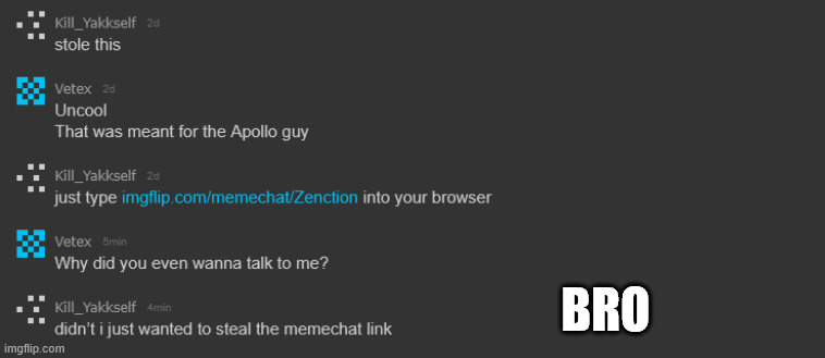 BRO | image tagged in ikhhvgg | made w/ Imgflip meme maker