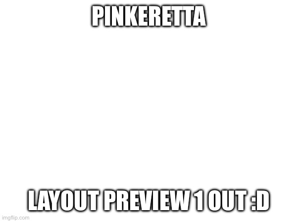 PINKERETTA; LAYOUT PREVIEW 1 OUT :D | image tagged in gd,layout,upcoming extreme demon | made w/ Imgflip meme maker