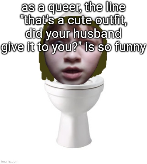i love spiderman <3 | as a queer, the line "that's a cute outfit, did your husband give it to you?" is so funny | image tagged in skibidi nat | made w/ Imgflip meme maker
