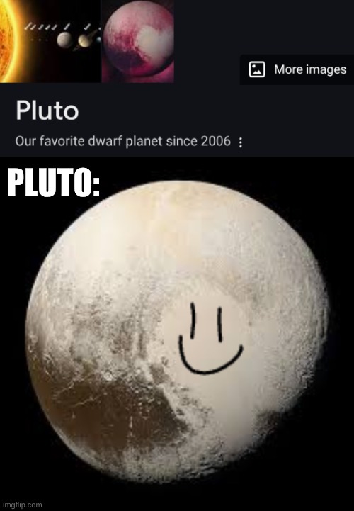 Pluto will always be a planet to me (: | PLUTO: | image tagged in can't draw,space,meme,pluto,aaaaaaaaaaaaaaaaaaaaaaaaaaa | made w/ Imgflip meme maker