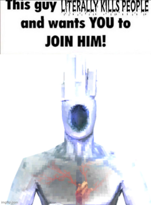 image tagged in this guy literally kills people and wants you to join him,minos prime | made w/ Imgflip meme maker