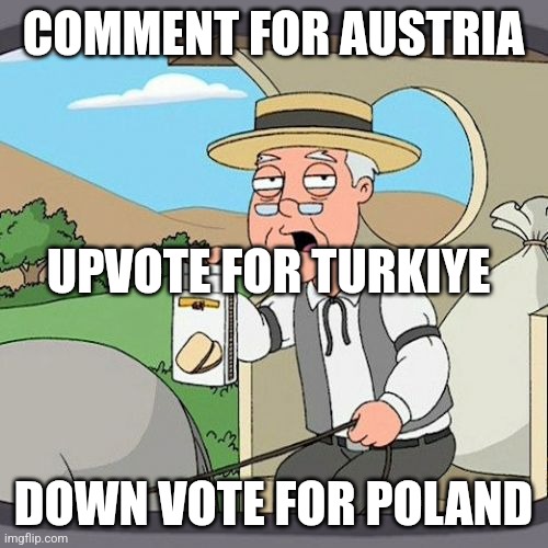 Pepperidge Farm Remembers | COMMENT FOR AUSTRIA; UPVOTE FOR TURKIYE; DOWN VOTE FOR POLAND | image tagged in memes,pepperidge farm remembers | made w/ Imgflip meme maker