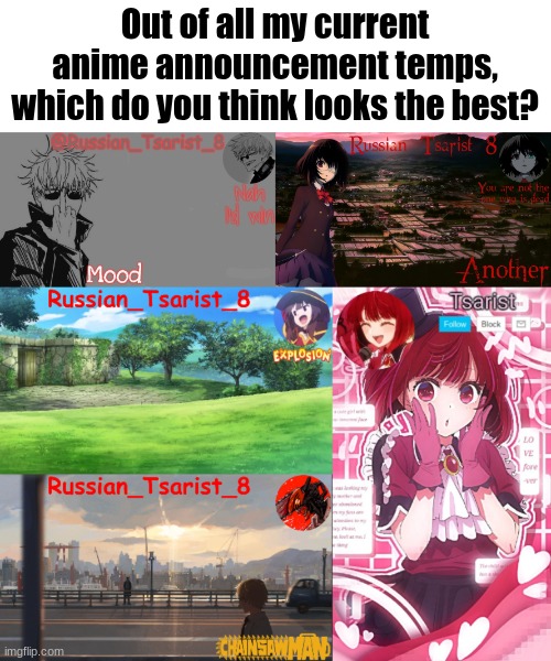 I'm still gonna use the Gojo one as my main temp, but I'm curious to see what y'all think | Out of all my current anime announcement temps, which do you think looks the best? | made w/ Imgflip meme maker