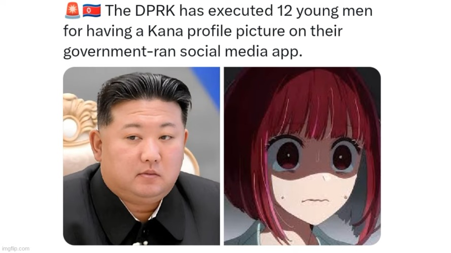 L DPRK | image tagged in oshi no ko,kana,north korea | made w/ Imgflip meme maker