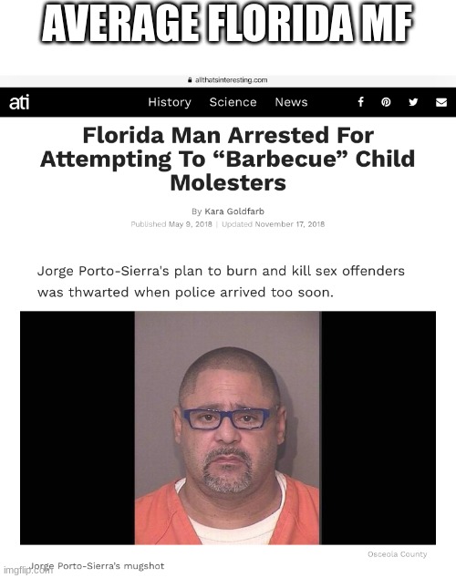 Florida man | AVERAGE FLORIDA MF | image tagged in florida man | made w/ Imgflip meme maker