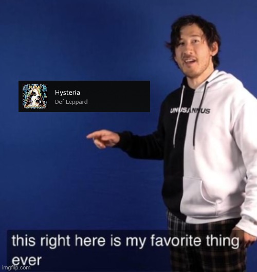 Have had it on loop for the last 2 hours | image tagged in this right here is my favorite thing ever | made w/ Imgflip meme maker