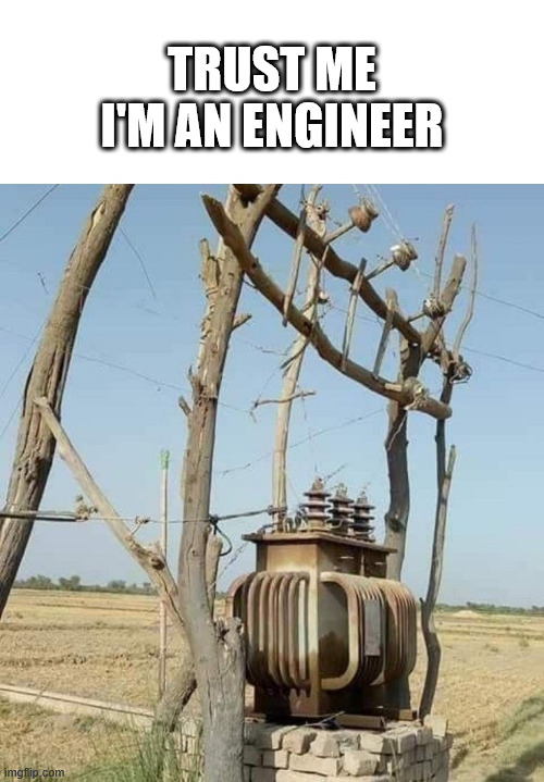 Lineman | TRUST ME I'M AN ENGINEER | image tagged in dark humor,meme,lattice climbing,lineman,job,temu | made w/ Imgflip meme maker