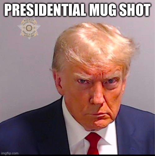 Trump | PRESIDENTIAL MUG SHOT | made w/ Imgflip meme maker