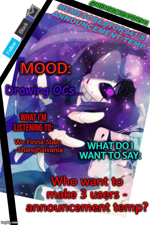 weeeeeeeeee | Drawing OCs... We Finna Stain - Shanghaivania; Who want to make 3 users - announcement temp? | image tagged in memescreator941's announcement temp edited | made w/ Imgflip meme maker