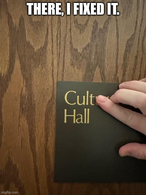 I Fixed It | THERE, I FIXED IT. | image tagged in cult hall,mormon,church sign,church,cult | made w/ Imgflip meme maker