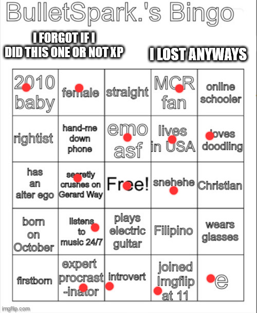 i lost... | I FORGOT IF I DID THIS ONE OR NOT XP; I LOST ANYWAYS | image tagged in bulletspark s bingo,emo,gerard way,mcr,music lover | made w/ Imgflip meme maker