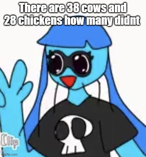 SO KAWAII DESU!!!! | There are 38 cows and 28 chickens how many didnt | image tagged in so kawaii desu | made w/ Imgflip meme maker