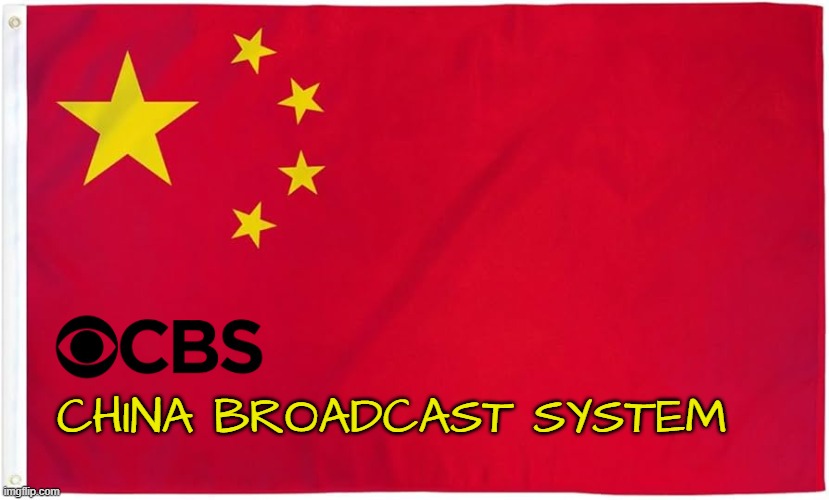 CBS is pure propaganda | CHINA BROADCAST SYSTEM | image tagged in cbs,propaganda,nazi,china,fake news,maga | made w/ Imgflip meme maker