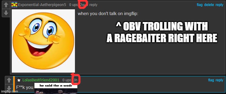 i was tryna be funny ;-; | ^ OBV TROLLING WITH A RAGEBAITER RIGHT HERE | made w/ Imgflip meme maker