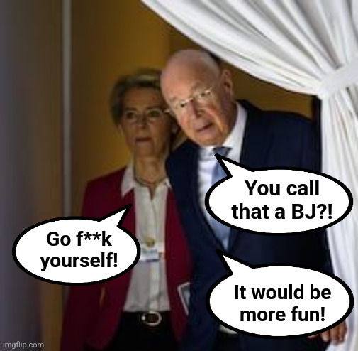 You call
that a BJ?! It would be
more fun! Go f**k
yourself! | made w/ Imgflip meme maker