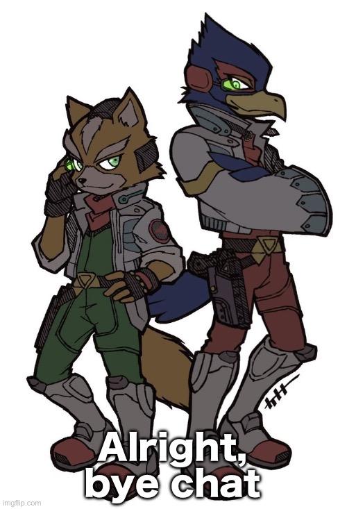 I gtg | Alright, bye chat | made w/ Imgflip meme maker