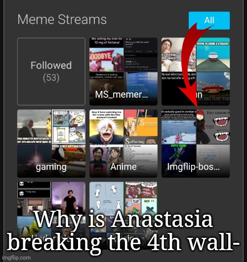 Why is Anastasia breaking the 4th wall- | made w/ Imgflip meme maker