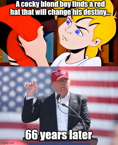 Might Max...has not aged well | A cocky blond boy finds a red hat that will change his destiny... 66 years later | image tagged in max,cartoon,trump | made w/ Imgflip meme maker